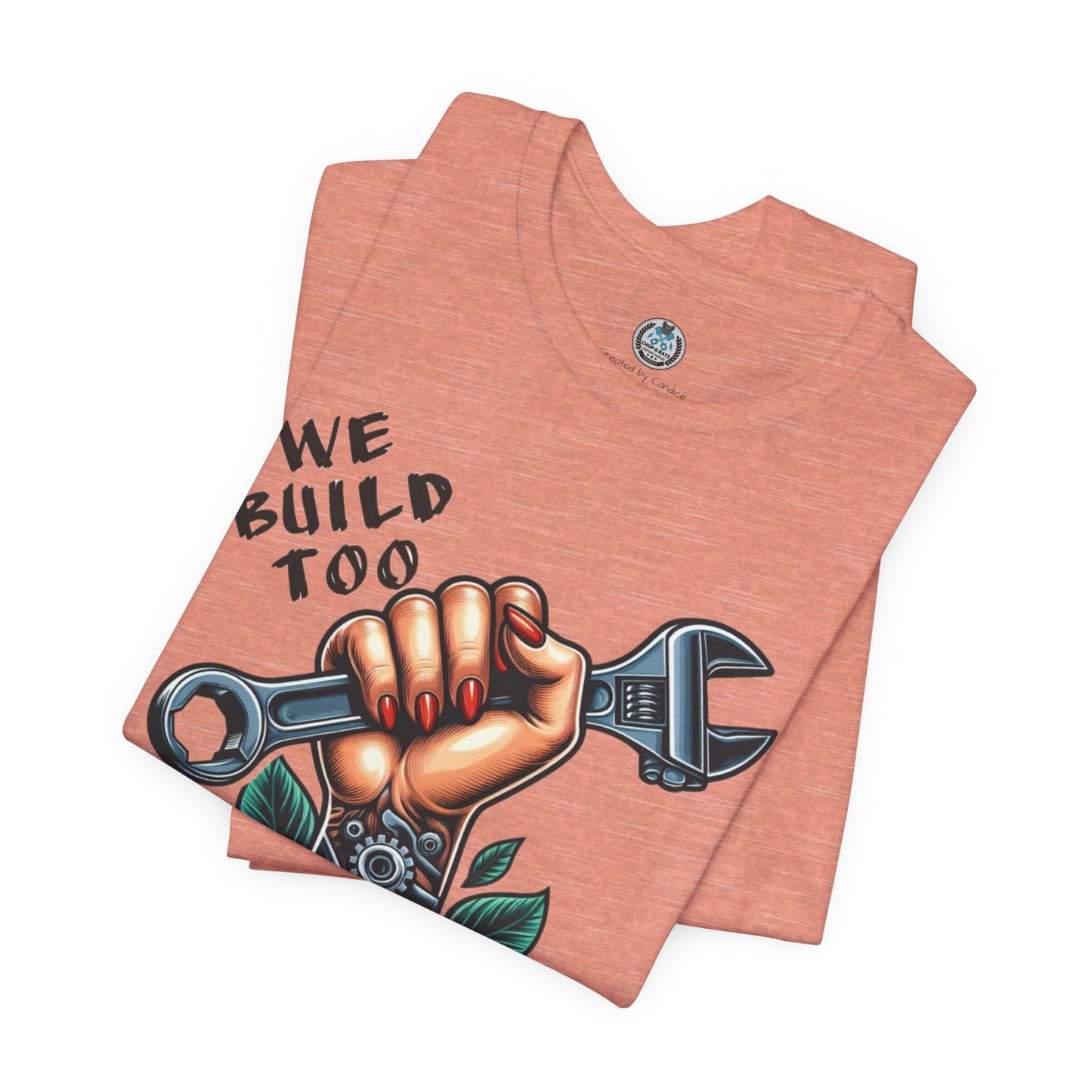 WE BUILD TOO Unisex Jersey Short Sleeve Tee - Chop'D Ratz Garage