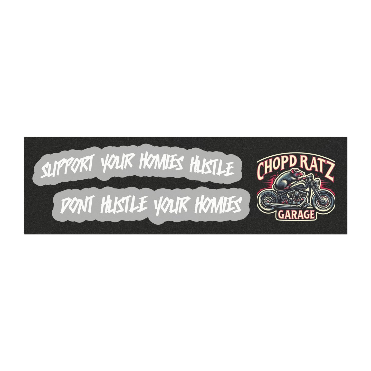 SUPPORT YOUR HOMIES HUSTLE Car Magnet - Chop'D Ratz Garage