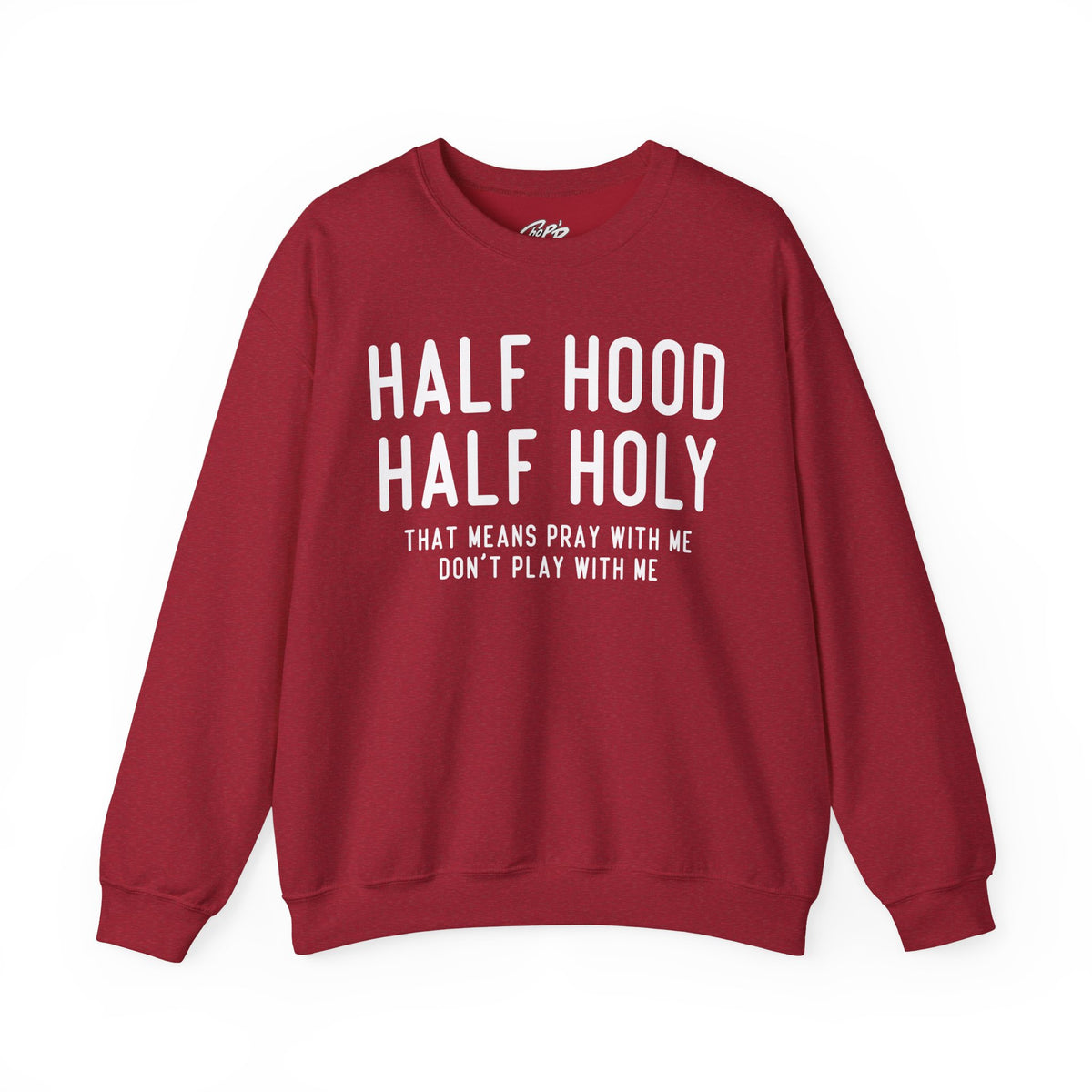 Half Hood Half Holy Crewneck Sweatshirt – 'That Means Pray With Me, Don't Play With Me' Funny