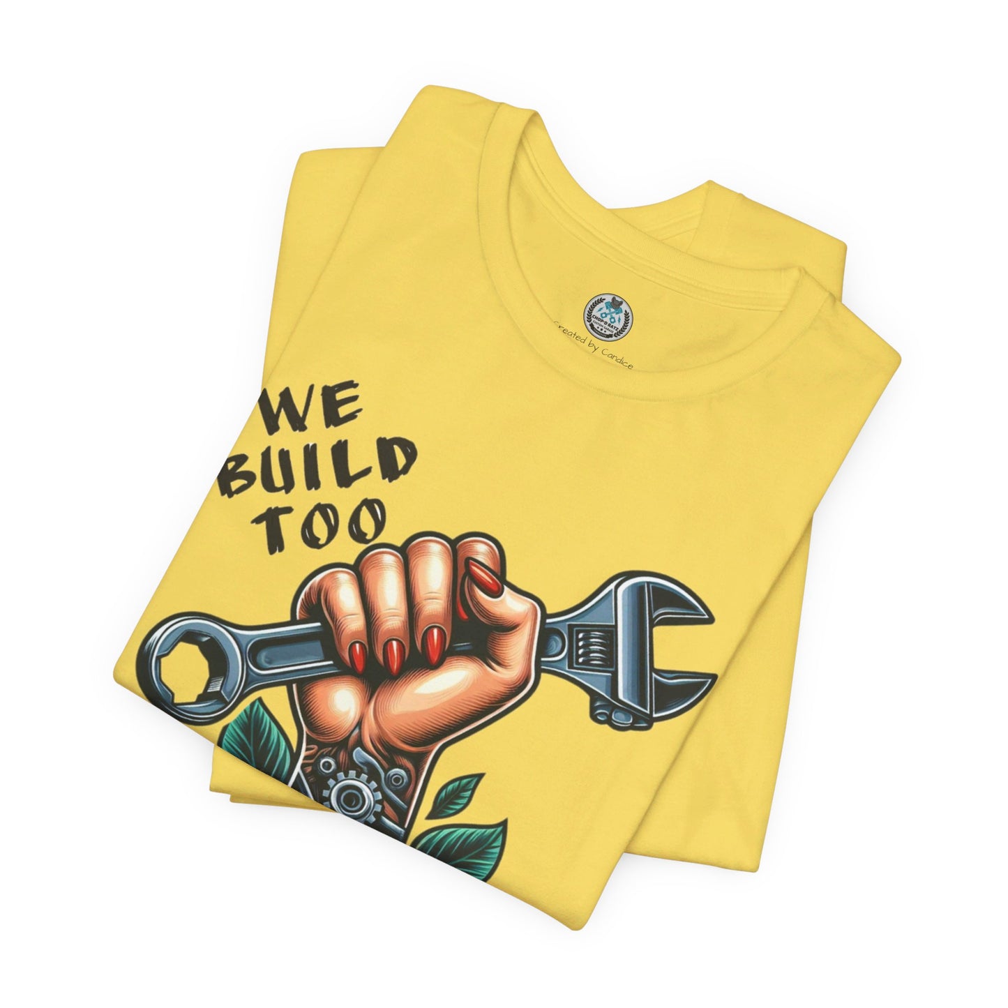WE BUILD TOO Unisex Jersey Short Sleeve Tee - Chop'D Ratz Garage
