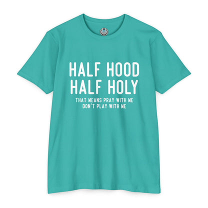 HALF HOOD HALF HOLY Funny Unisex T-shirt
