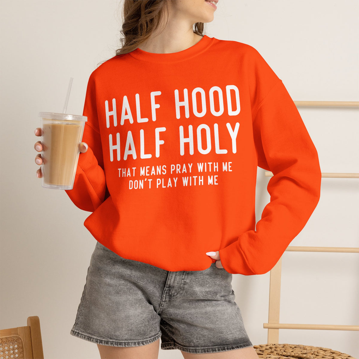 Half Hood Half Holy Crewneck Sweatshirt – 'That Means Pray With Me, Don't Play With Me' Funny