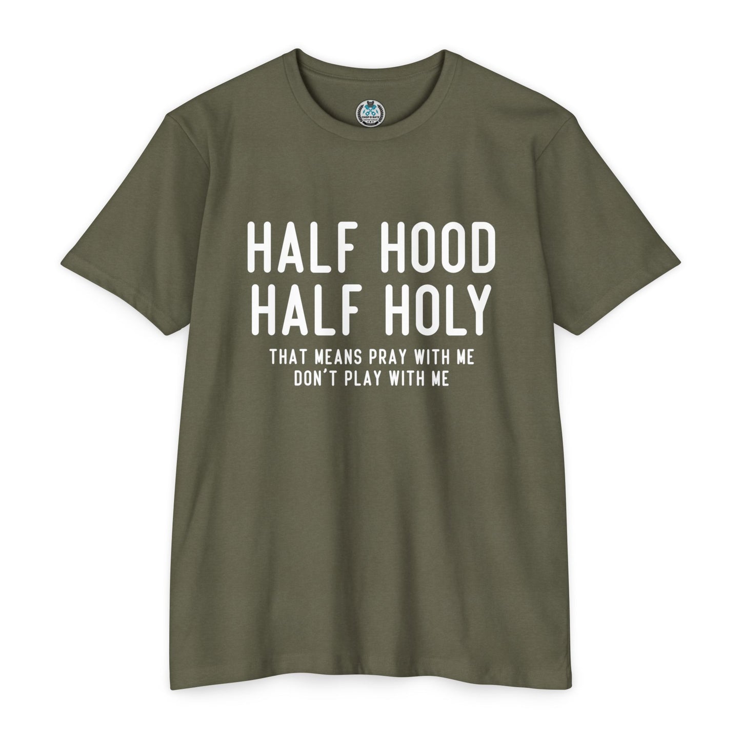 HALF HOOD HALF HOLY Funny Unisex T-shirt