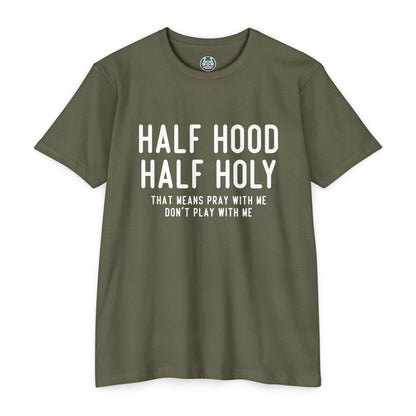 HALF HOOD HALF HOLY Funny Unisex T-shirt