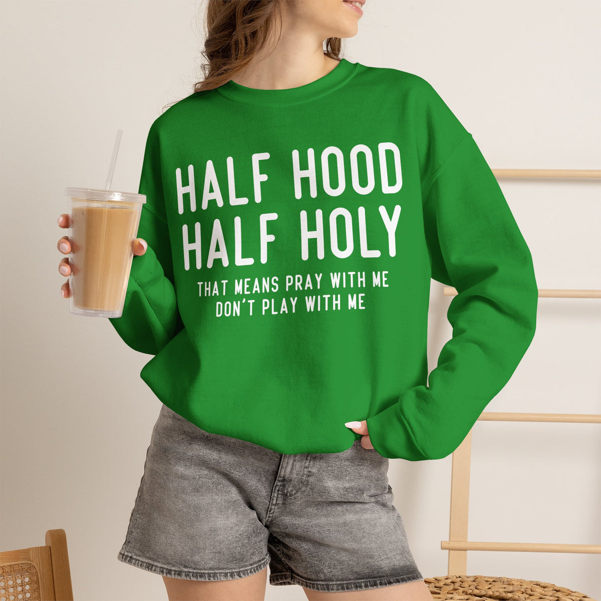 Half Hood Half Holy Crewneck Sweatshirt – 'That Means Pray With Me, Don't Play With Me' Funny