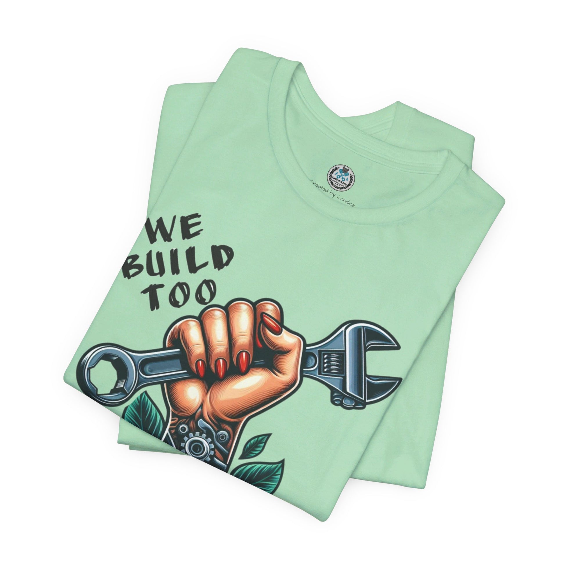 WE BUILD TOO Unisex Jersey Short Sleeve Tee - Chop'D Ratz Garage
