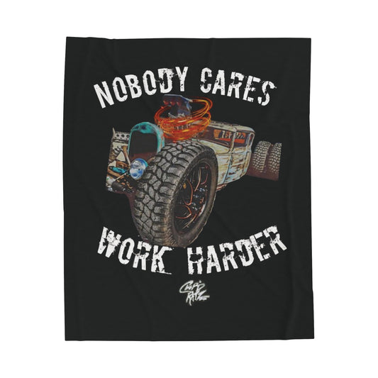 NOBODY CARES WORK HARDER Velvet Plush Blanket - Chop'D Ratz Garage