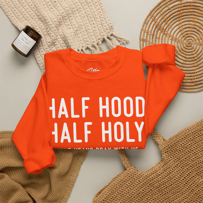 Half Hood Half Holy Crewneck Sweatshirt – 'That Means Pray With Me, Don't Play With Me' Funny