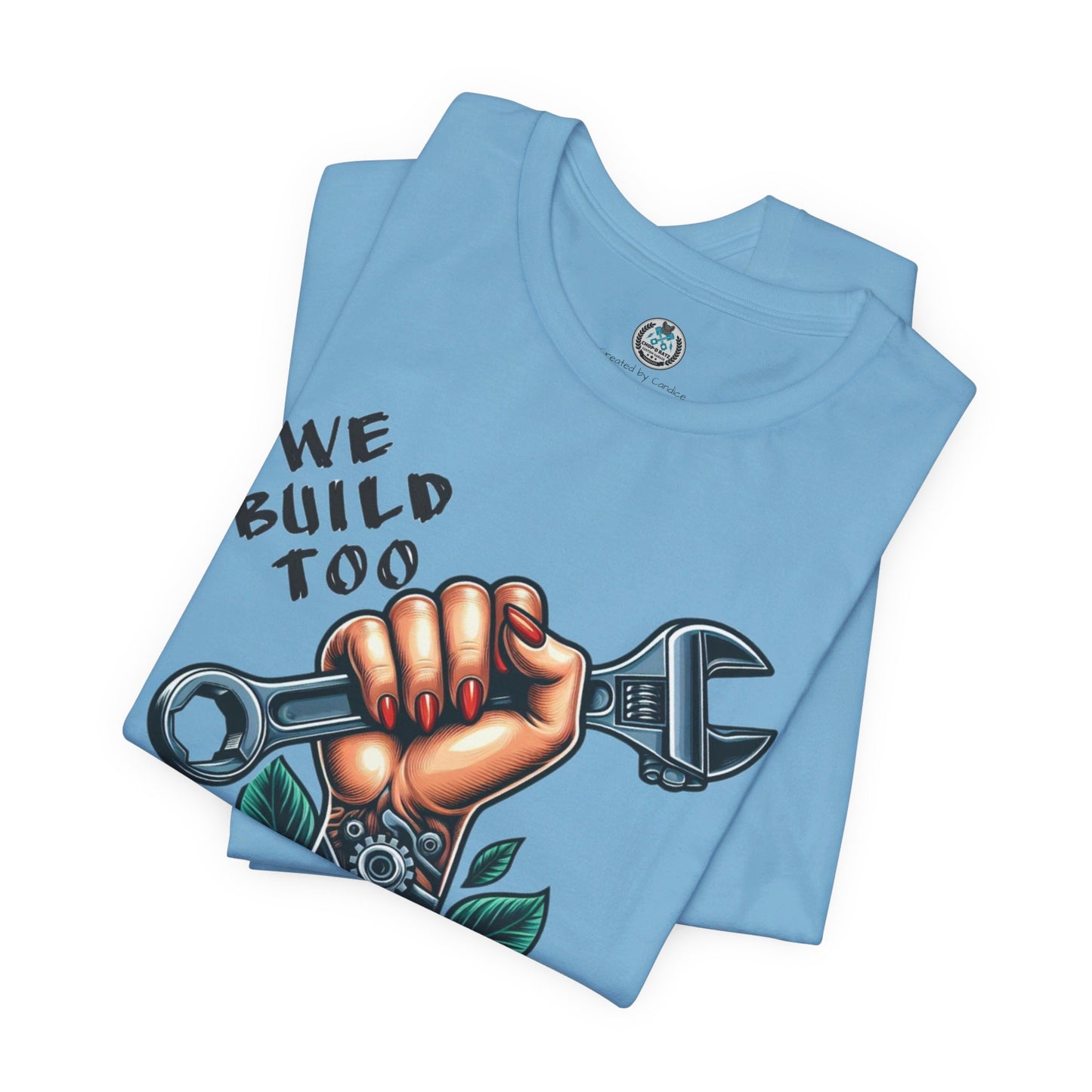 WE BUILD TOO Unisex Jersey Short Sleeve Tee - Chop'D Ratz Garage