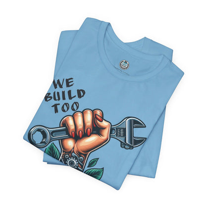 WE BUILD TOO Unisex Jersey Short Sleeve Tee - Chop'D Ratz Garage