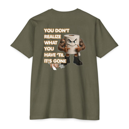 Funny Toilet Paper T-Shirt — "You Don't Realize What You Have 'Til It's Gone"
