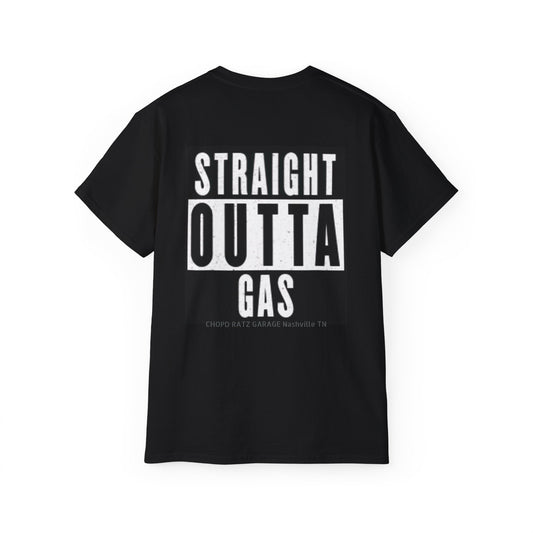 STRAIGHT OUTTA GAS Unisex Ultra Cotton Shirt - Chop'D Ratz Garage
