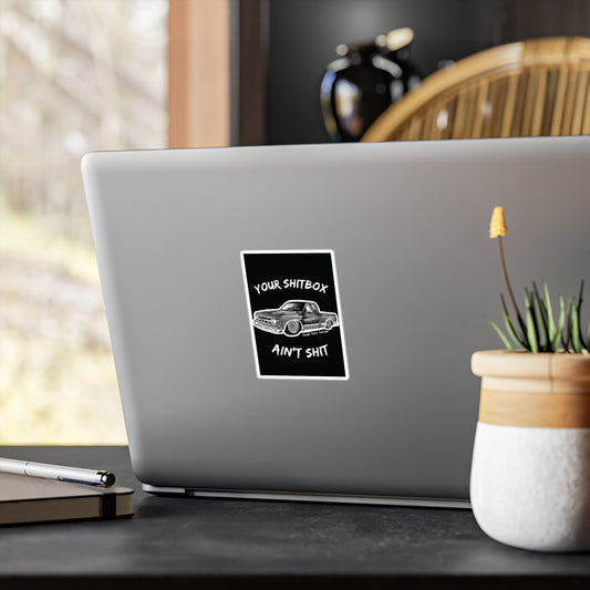 YOUR SHITBOX AINT Kiss-Cut Vinyl Decals - Chop'D Ratz Garage