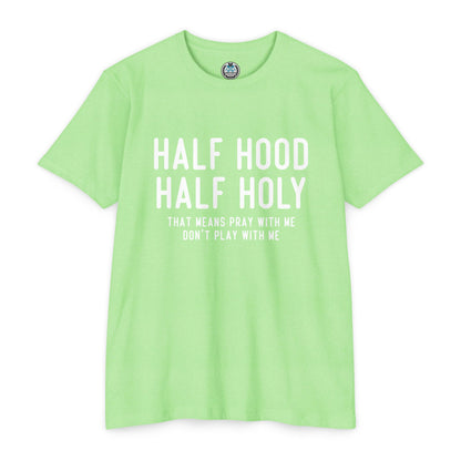 HALF HOOD HALF HOLY Funny Unisex T-shirt