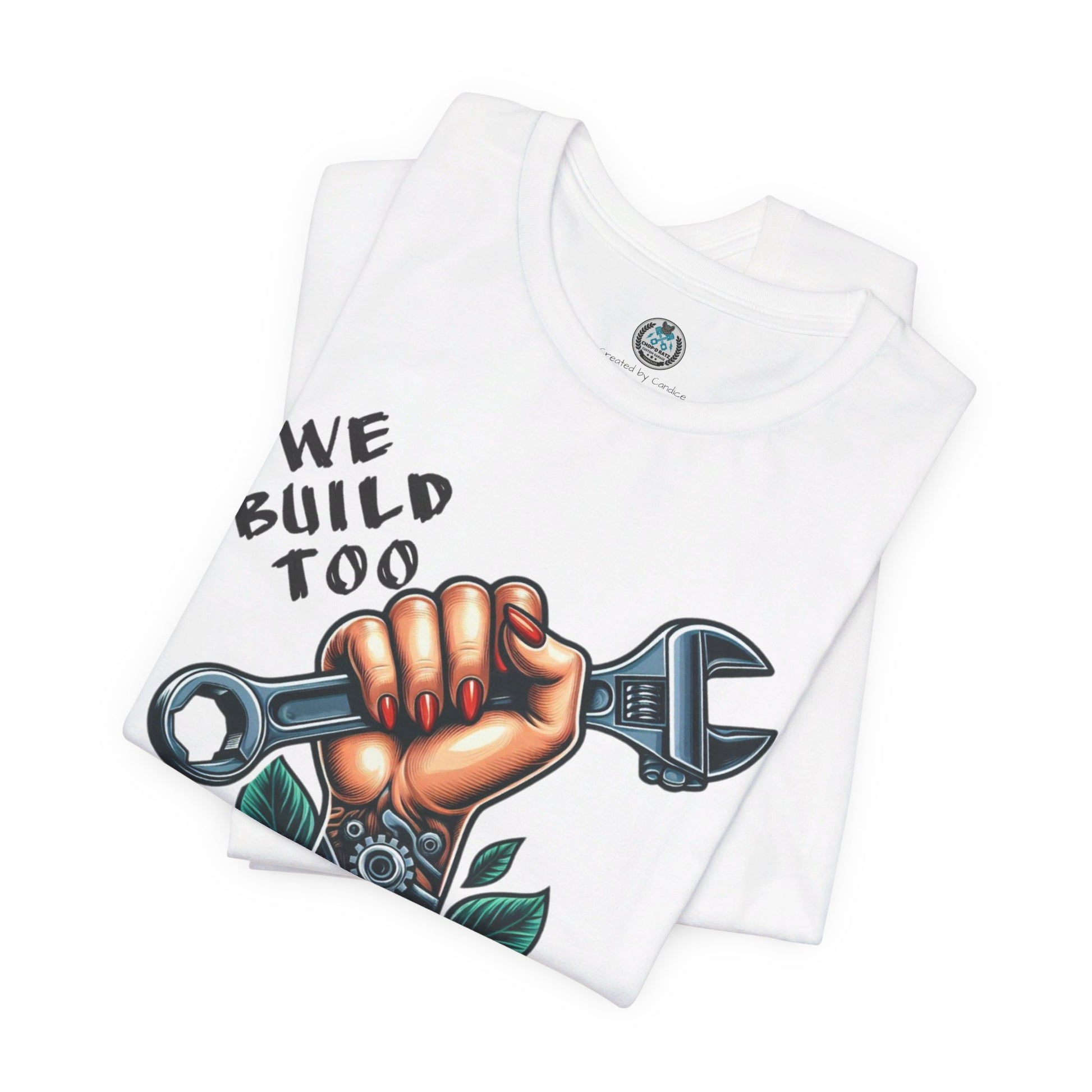 WE BUILD TOO Unisex Jersey Short Sleeve Tee - Chop'D Ratz Garage