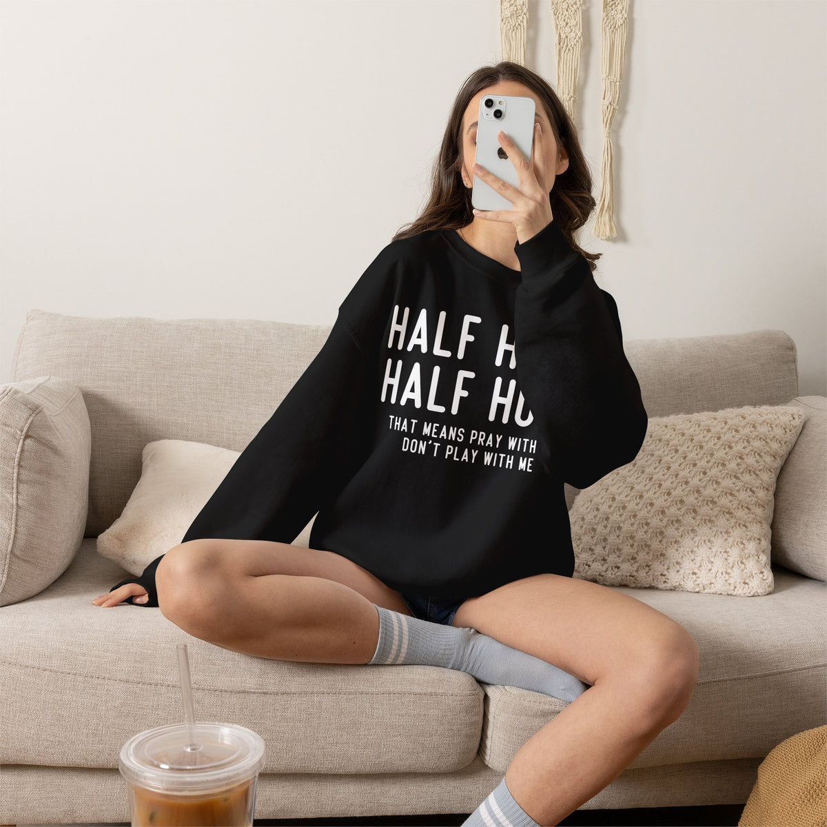 Half Hood Half Holy Crewneck Sweatshirt – 'That Means Pray With Me, Don't Play With Me' Funny