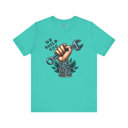 WE BUILD TOO Unisex Jersey Short Sleeve Tee - Chop'D Ratz Garage