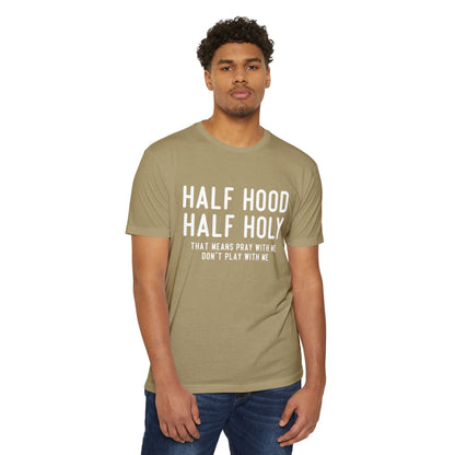 HALF HOOD HALF HOLY Funny Unisex T-shirt