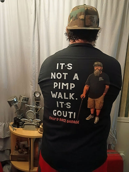 Cooley Gout Humor T-Shirt — "It's Not a Pimp Walk, It's Gout" Tee