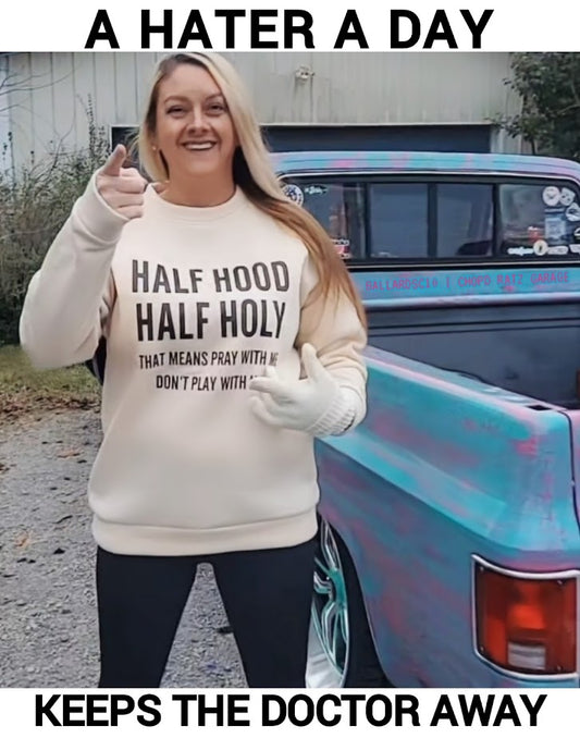 Half Hood Half Holy Crewneck Sweatshirt – 'That Means Pray With Me, Don't Play With Me' Funny
