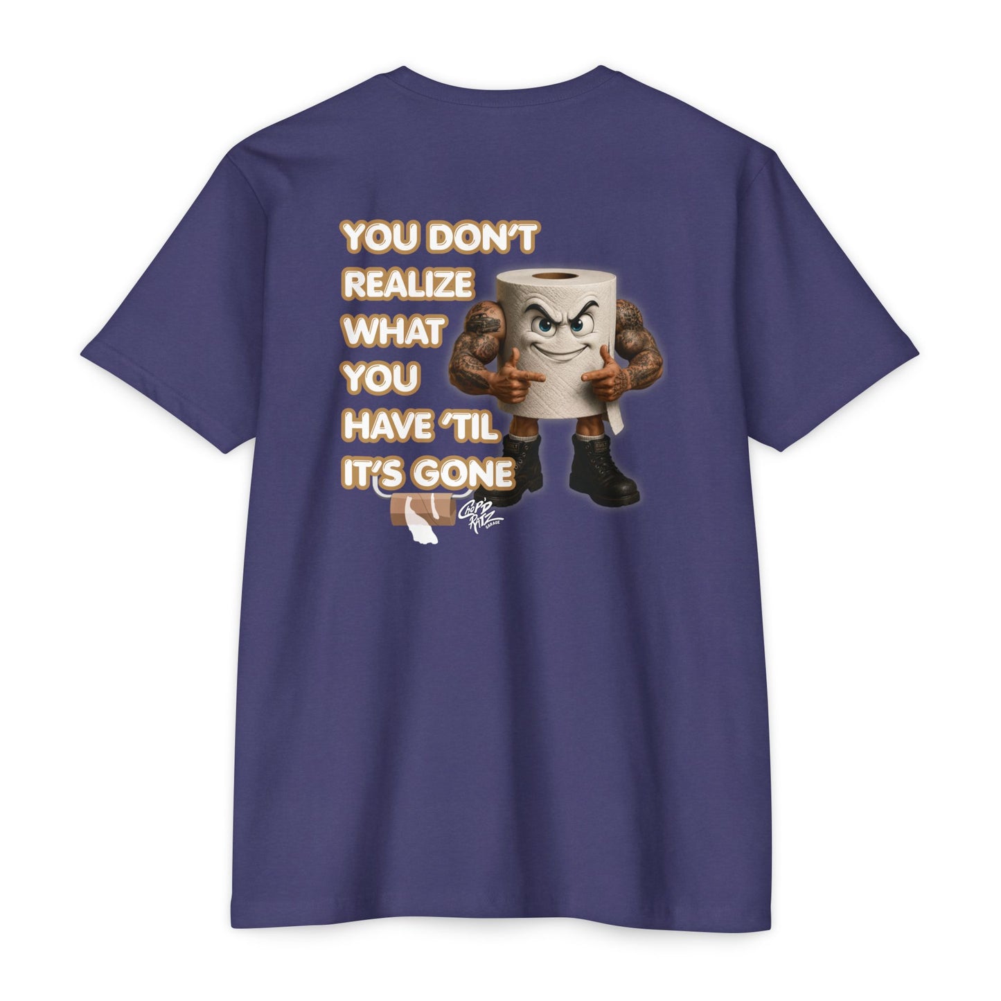 Funny Toilet Paper T-Shirt — "You Don't Realize What You Have 'Til It's Gone"