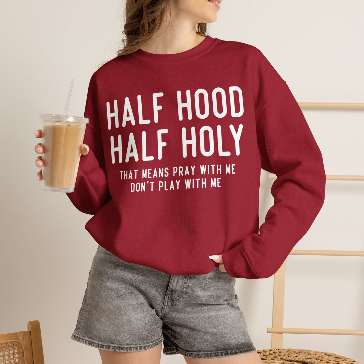 Half Hood Half Holy Crewneck Sweatshirt – 'That Means Pray With Me, Don't Play With Me' Funny