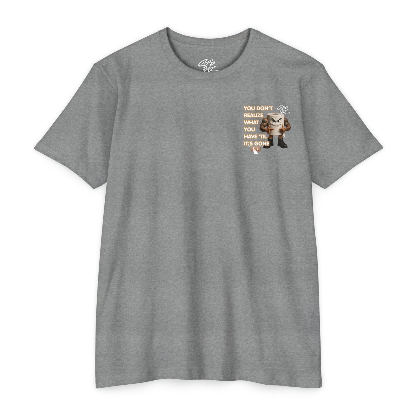 Funny Toilet Paper T-Shirt — "You Don't Realize What You Have 'Til It's Gone"