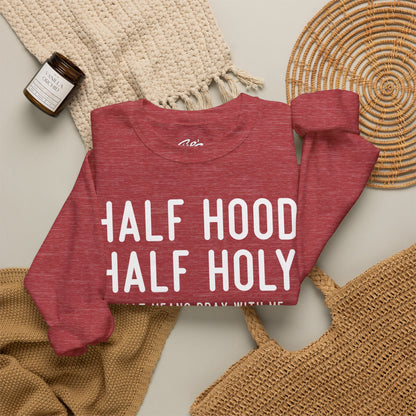 Half Hood Half Holy Crewneck Sweatshirt – 'That Means Pray With Me, Don't Play With Me' Funny