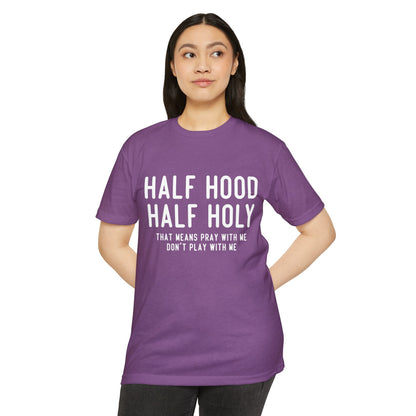 HALF HOOD HALF HOLY Funny Unisex T-shirt