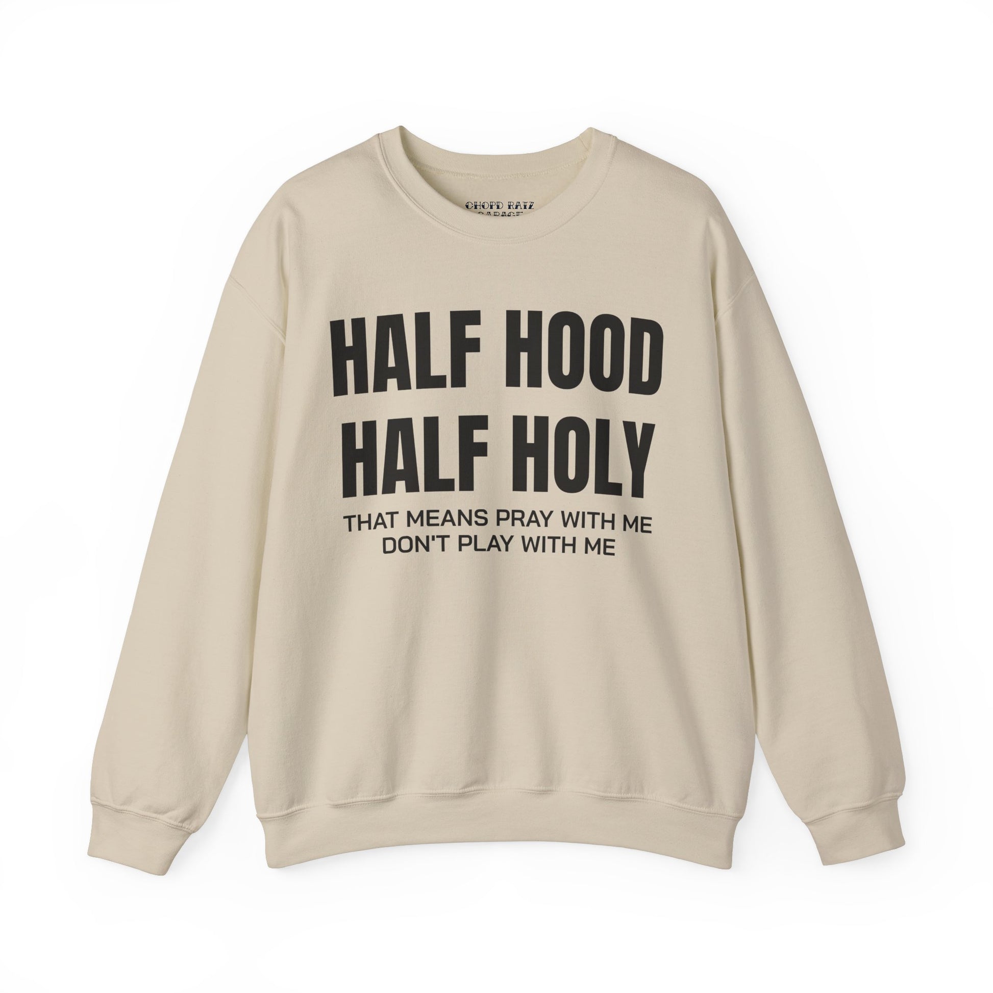 HALF HOOD HALF HOLY Unisex Sweatshirt - Chop'D Ratz Garage