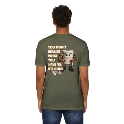 Funny Toilet Paper T-Shirt — "You Don't Realize What You Have 'Til It's Gone"
