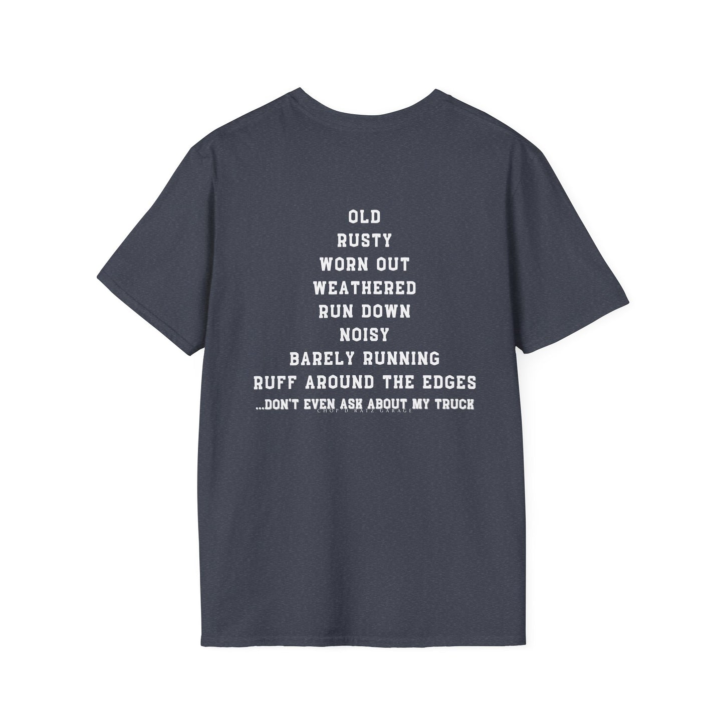 Rusty Truck Humor T-Shirt - Unisex Softstyle Tee for Car Lovers, Truck Enthusiasts, ChopD Ratz Garage