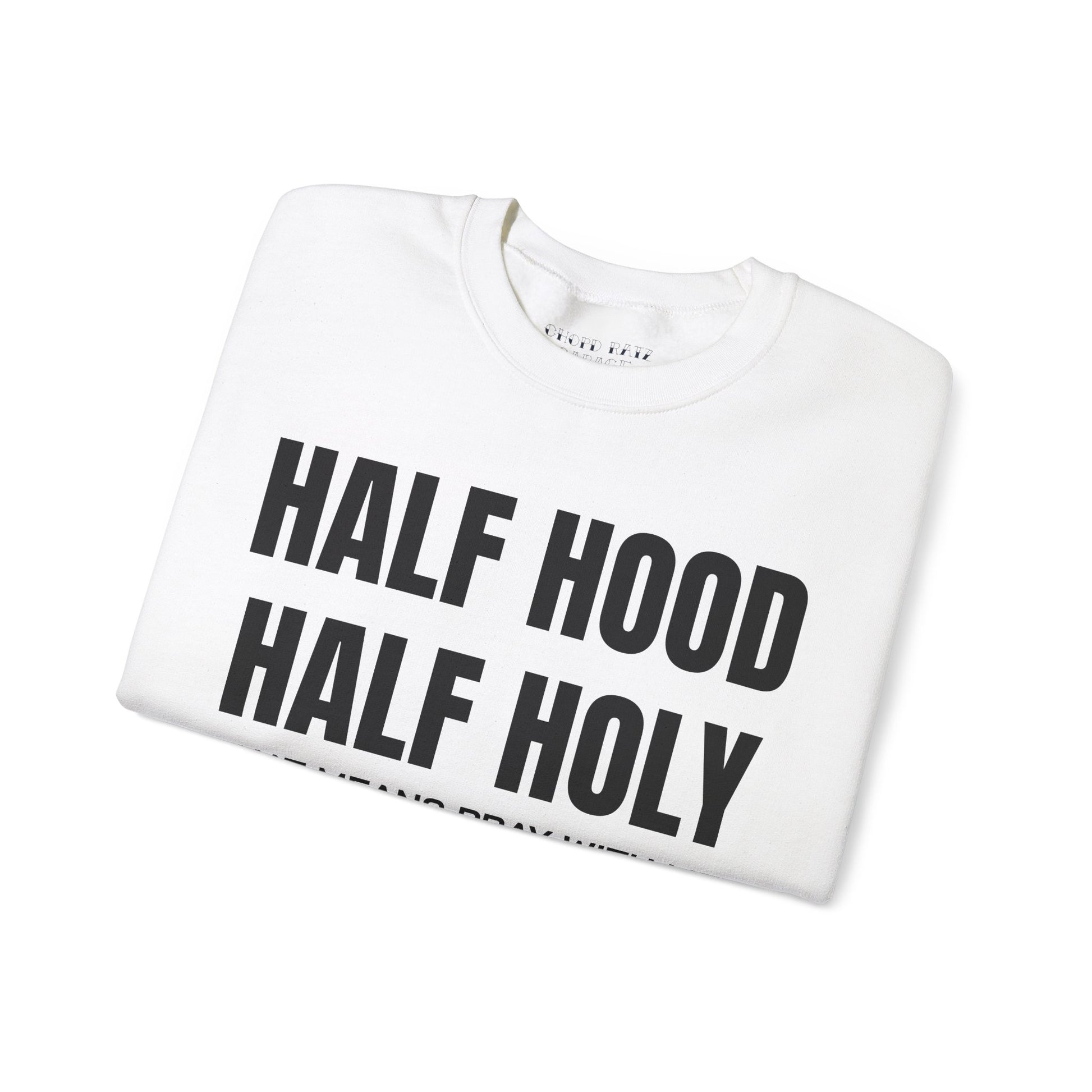 HALF HOOD HALF HOLY Unisex Sweatshirt - Chop'D Ratz Garage