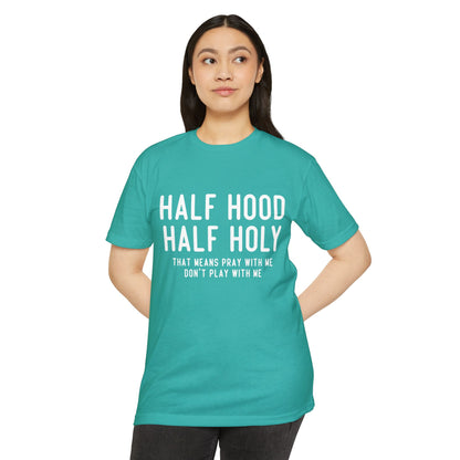 HALF HOOD HALF HOLY Funny Unisex T-shirt