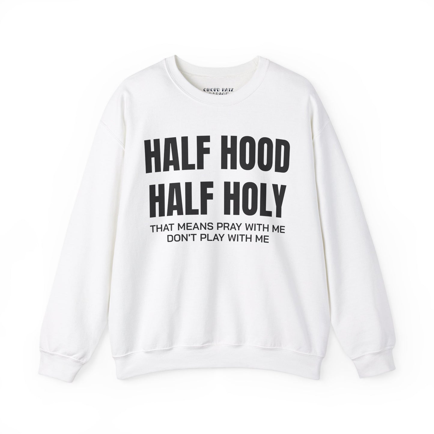 HALF HOOD HALF HOLY Unisex Sweatshirt - Chop'D Ratz Garage
