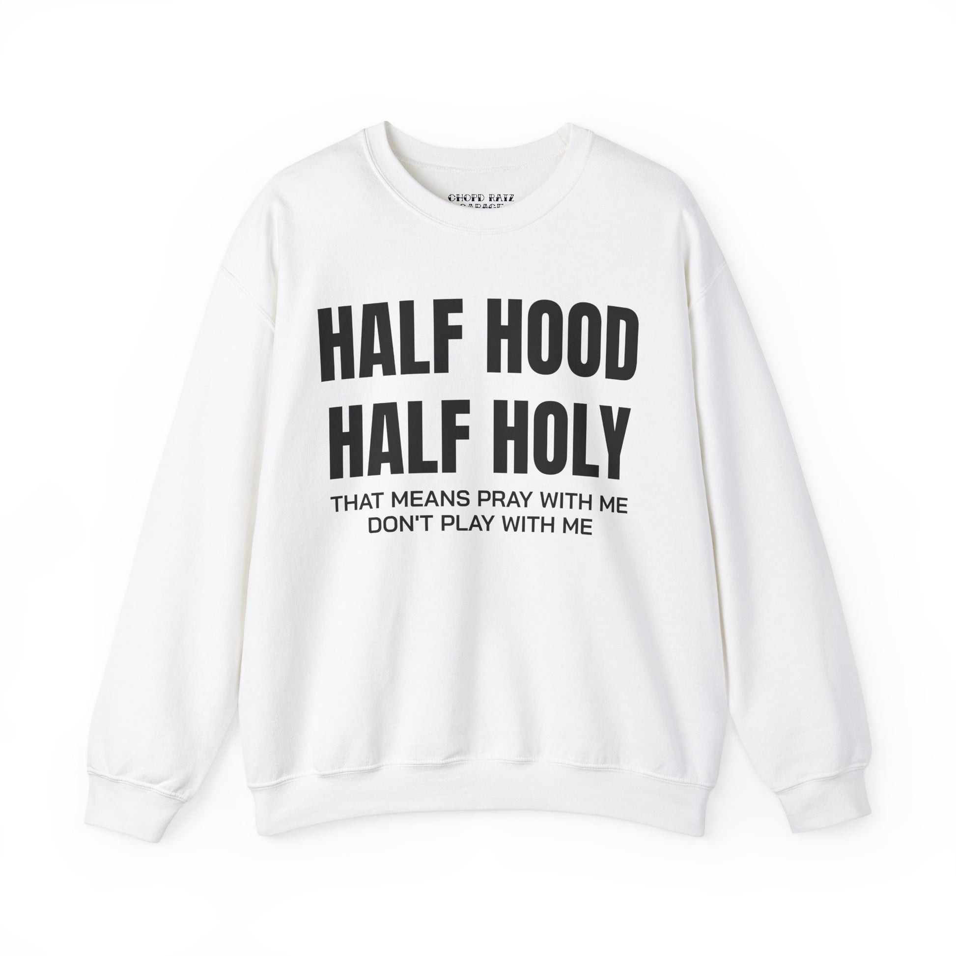 HALF HOOD HALF HOLY Unisex Sweatshirt - Chop'D Ratz Garage