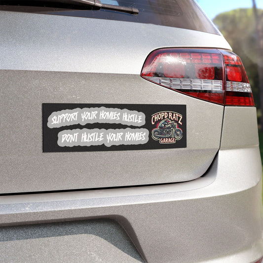SUPPORT YOUR HOMIES HUSTLE Car Magnet - Chop'D Ratz Garage