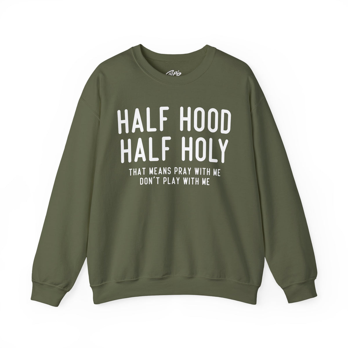 Half Hood Half Holy Crewneck Sweatshirt – 'That Means Pray With Me, Don't Play With Me' Funny