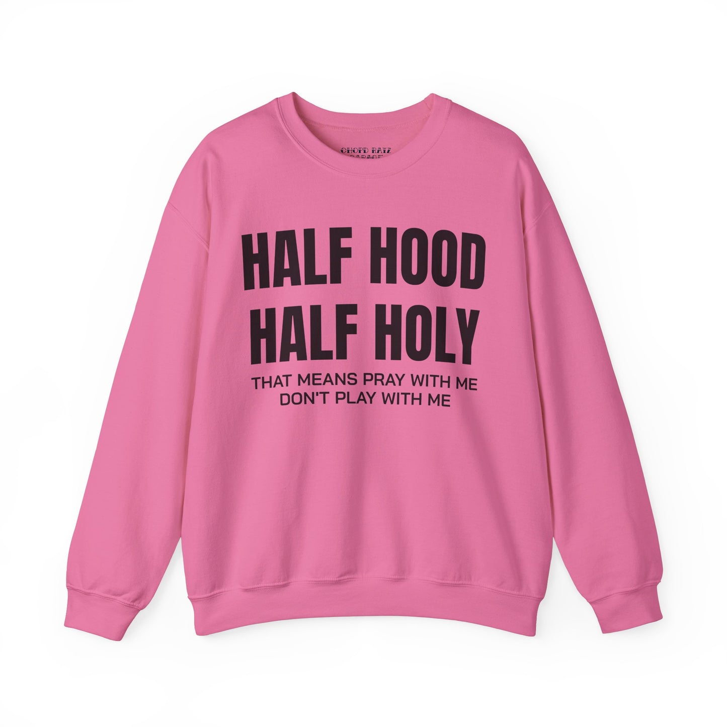 HALF HOOD HALF HOLY Unisex Sweatshirt - Chop'D Ratz Garage