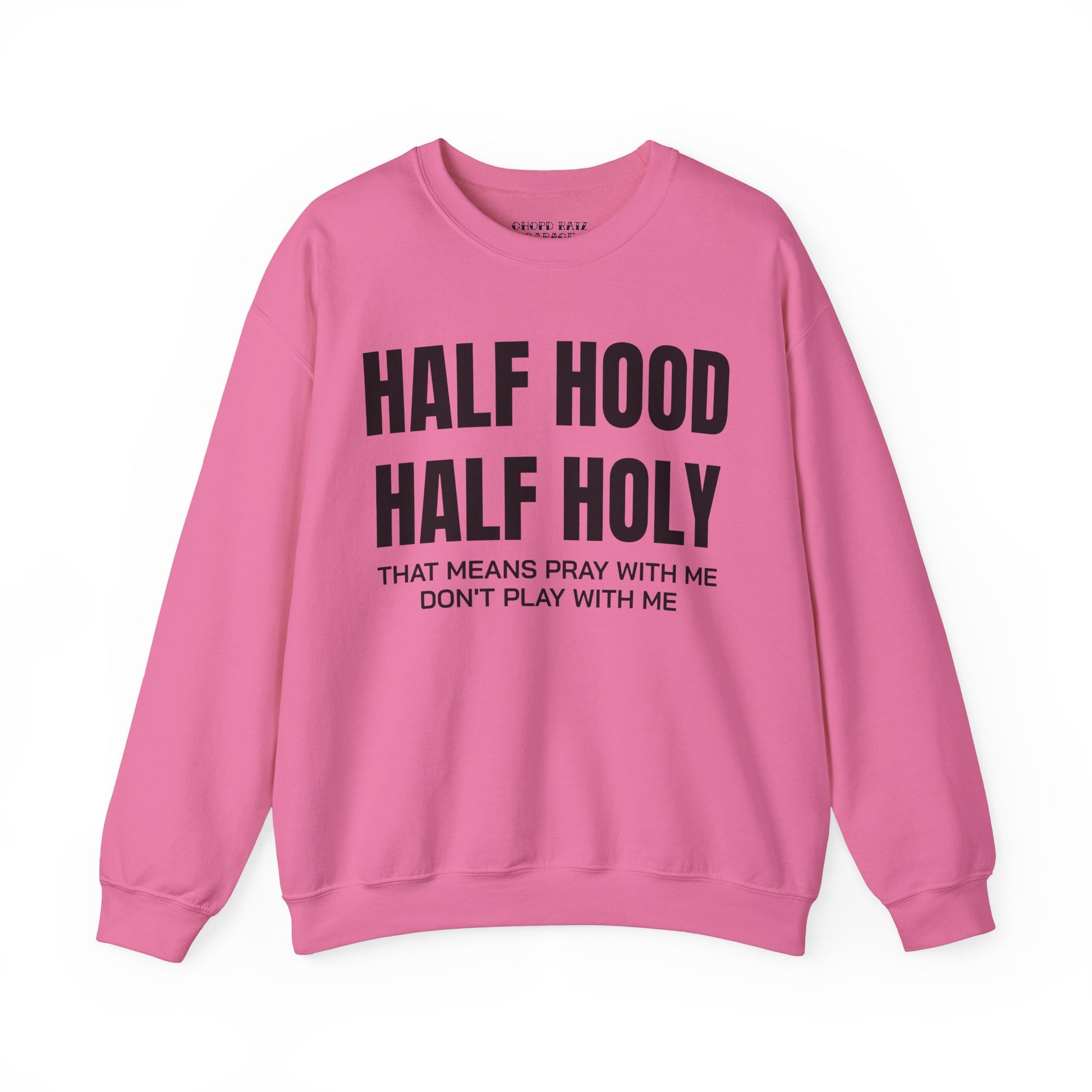 HALF HOOD HALF HOLY Unisex Sweatshirt - Chop'D Ratz Garage