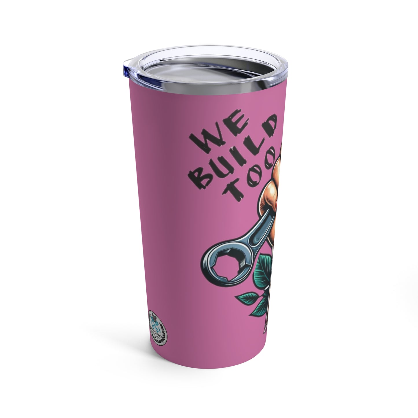 WE BUILD TOO Women Power Tumbler 20oz PINK - Chop'D Ratz Garage