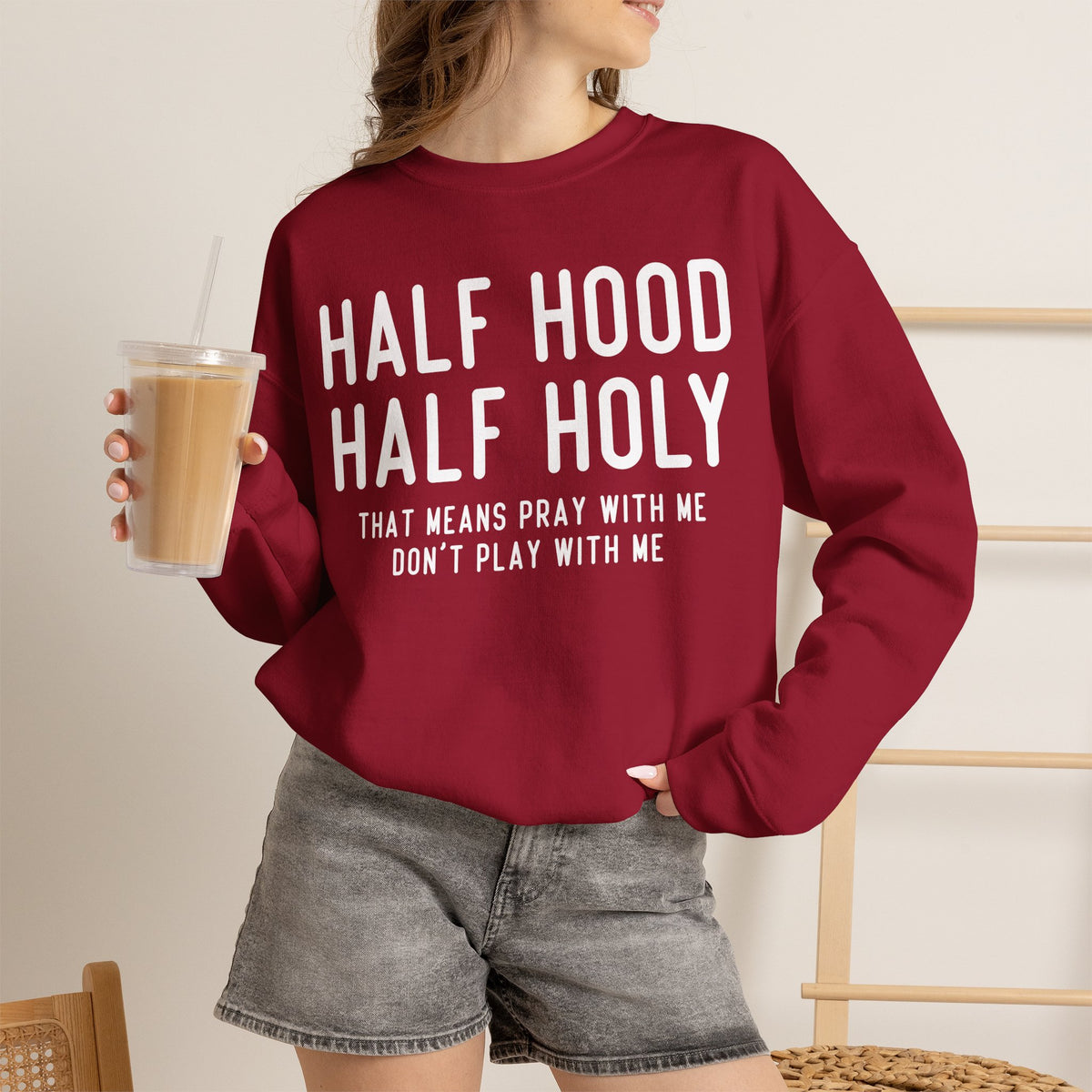 Half Hood Half Holy Crewneck Sweatshirt – 'That Means Pray With Me, Don't Play With Me' Funny