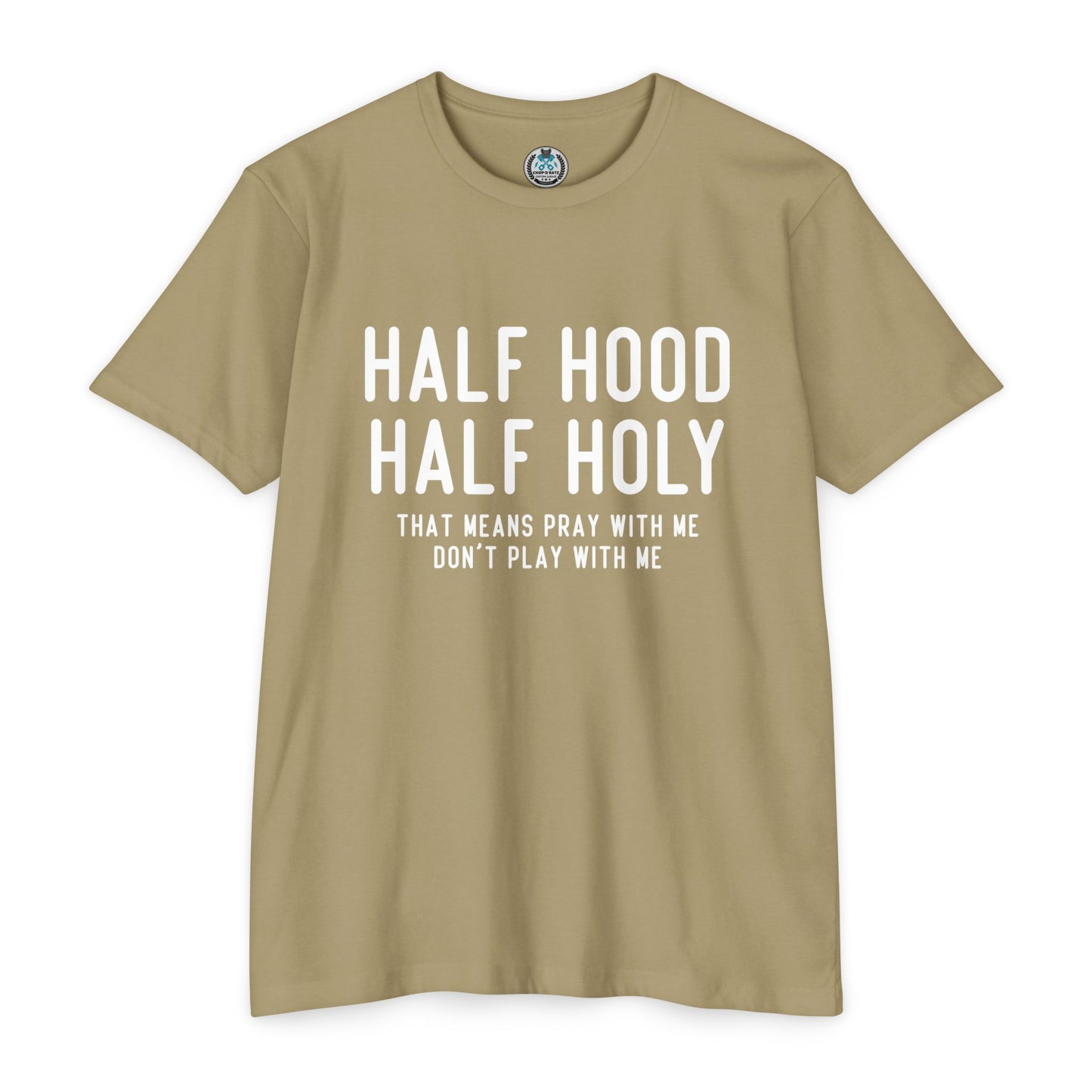 HALF HOOD HALF HOLY Funny Unisex T-shirt