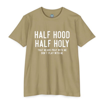 HALF HOOD HALF HOLY Funny Unisex T-shirt