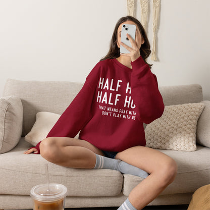 Half Hood Half Holy Crewneck Sweatshirt – 'That Means Pray With Me, Don't Play With Me' Funny