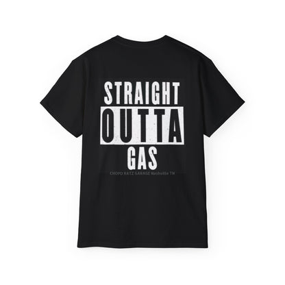 STRAIGHT OUTTA GAS Unisex Ultra Cotton Shirt - Chop'D Ratz Garage