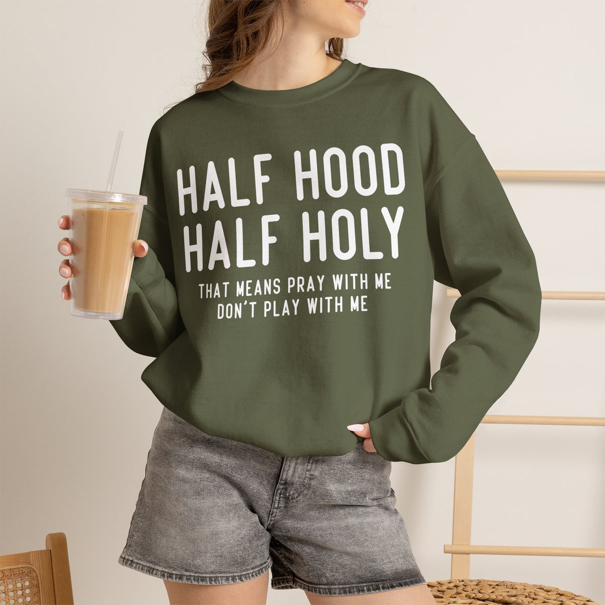 Half Hood Half Holy Crewneck Sweatshirt – 'That Means Pray With Me, Don't Play With Me' Funny
