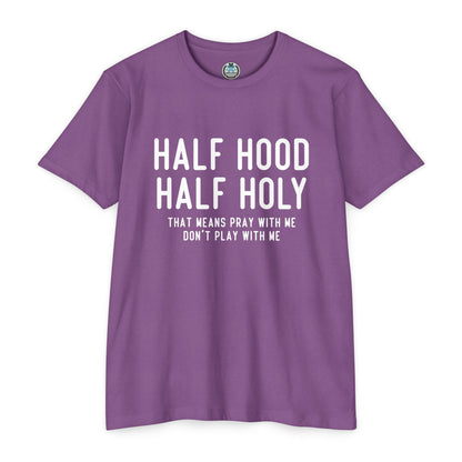 HALF HOOD HALF HOLY Funny Unisex T-shirt