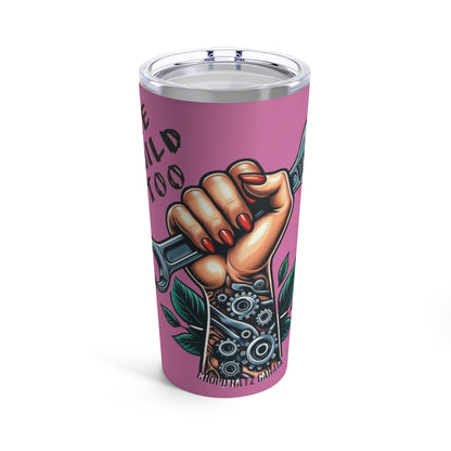 WE BUILD TOO Women Power Tumbler 20oz PINK - Chop'D Ratz Garage