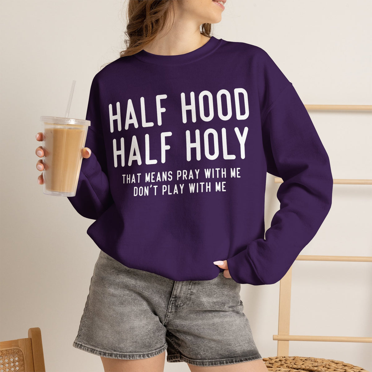 Half Hood Half Holy Crewneck Sweatshirt – 'That Means Pray With Me, Don't Play With Me' Funny